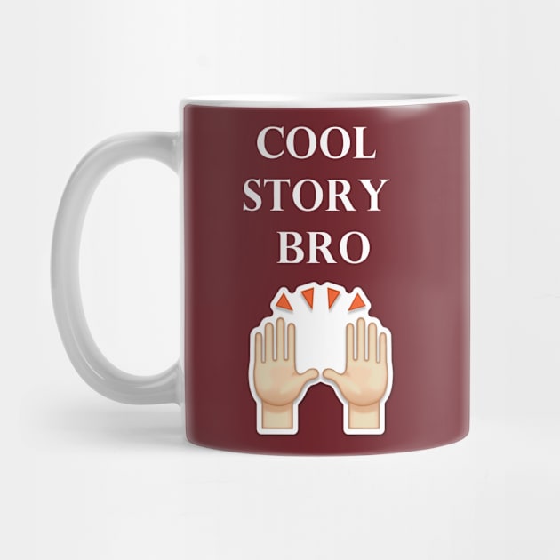 Cool Story Bro by MandalaHaze